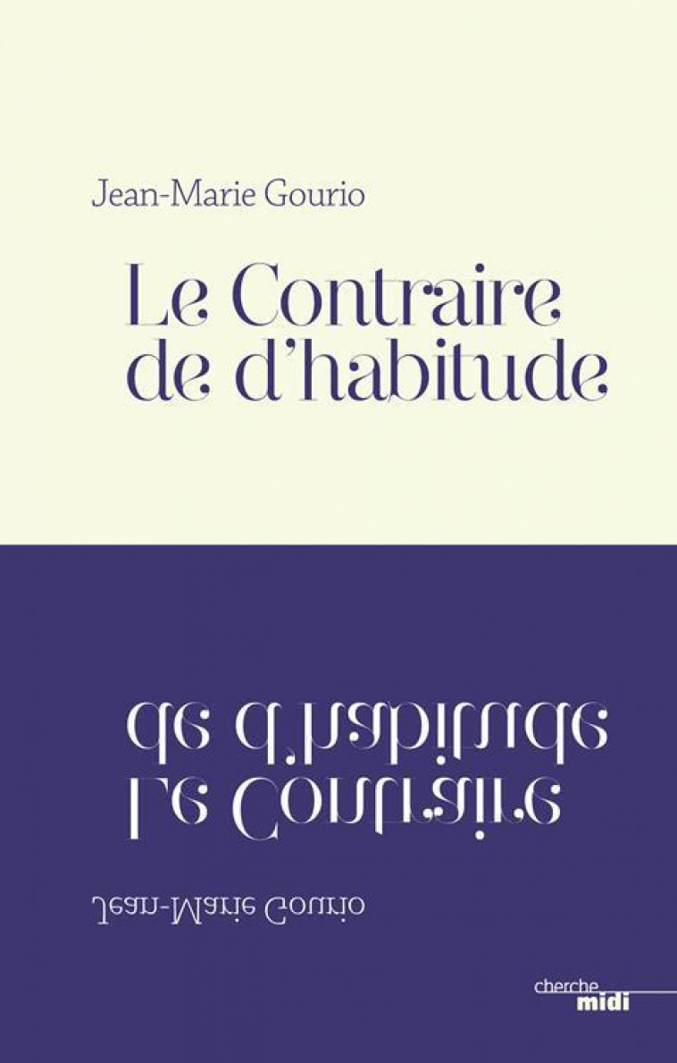 LE CONTRAIRE DE D-HABITUDE - GOURIO JEAN-MARIE - LE CHERCHE MIDI