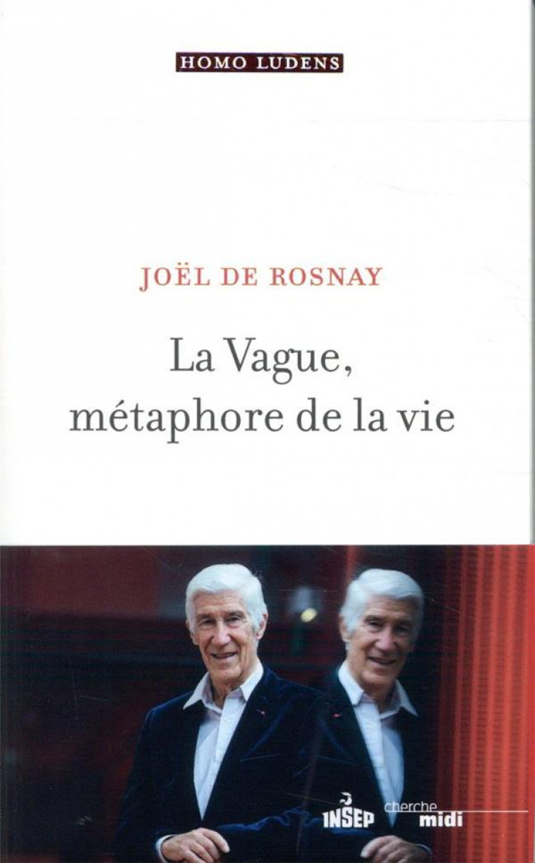 LA VAGUE, METAPHORE DE LA VIE - ROSNAY JOEL DE - LE CHERCHE MIDI