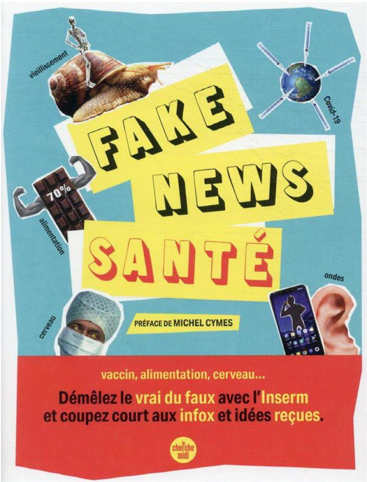 FAKE NEWS SANTE - COLLECTIF/CYMES - LE CHERCHE MIDI