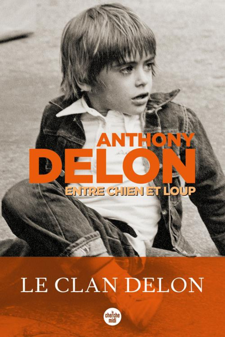 ENTRE CHIEN ET LOUP - DELON ANTHONY - LE CHERCHE MIDI