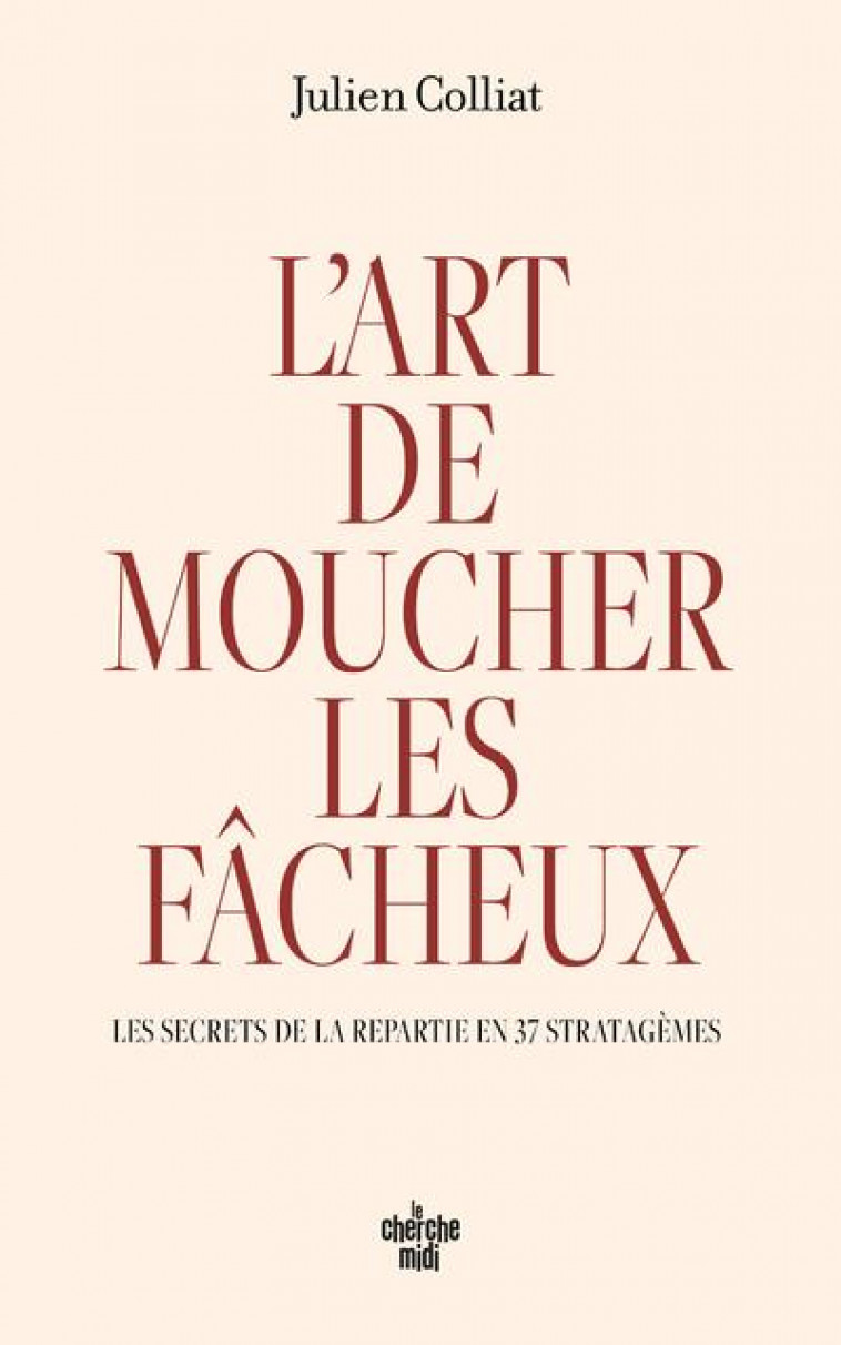 L-ART DE MOUCHER LES FACHEUX - COLLIAT JULIEN - LE CHERCHE MIDI