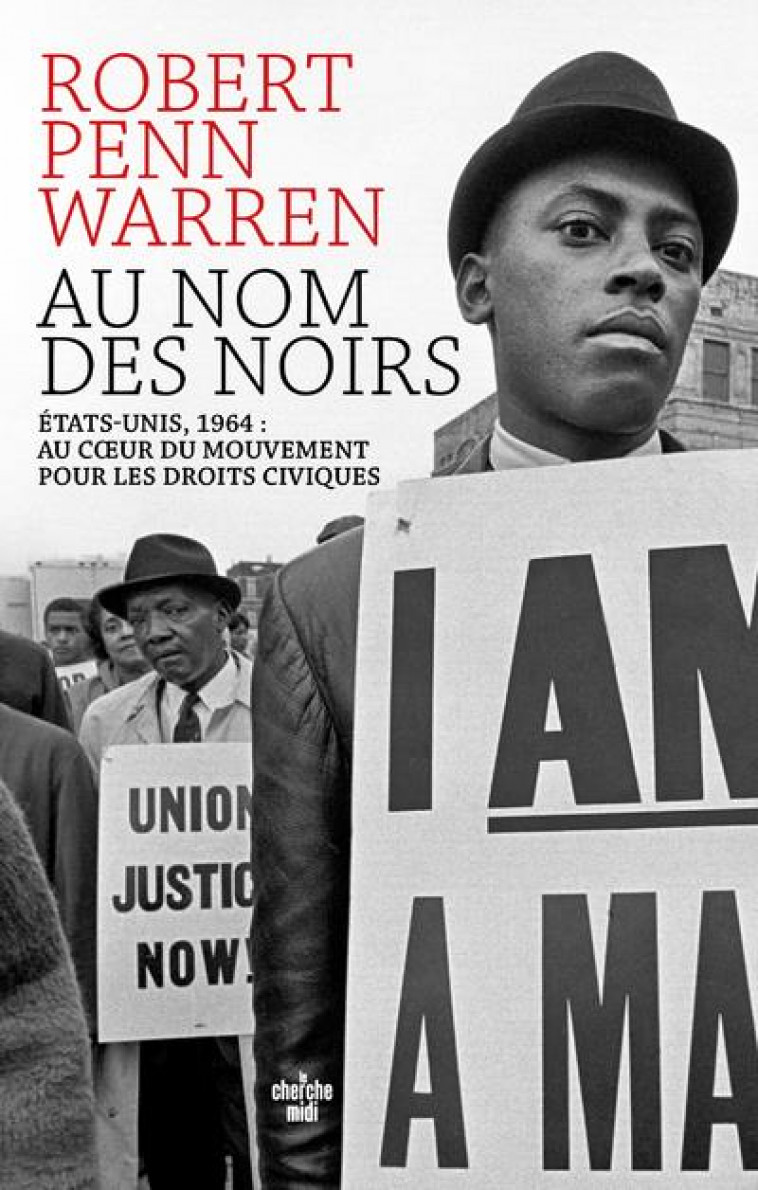 AU NOM DES NOIRS - ETATS-UNIS, 1964 : AU COUR DU MOUVEMENT POUR LES DROITS CIVIQUES - WARREN ROBERT PENN - LE CHERCHE MIDI