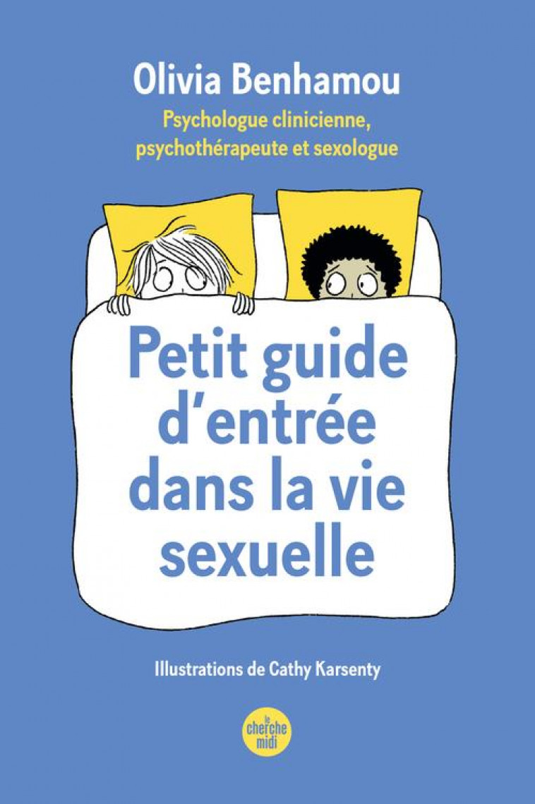 PETIT GUIDE D-ENTREE DANS LA VIE SEXUELLE - BENHAMOU/KARSENTY - LE CHERCHE MIDI