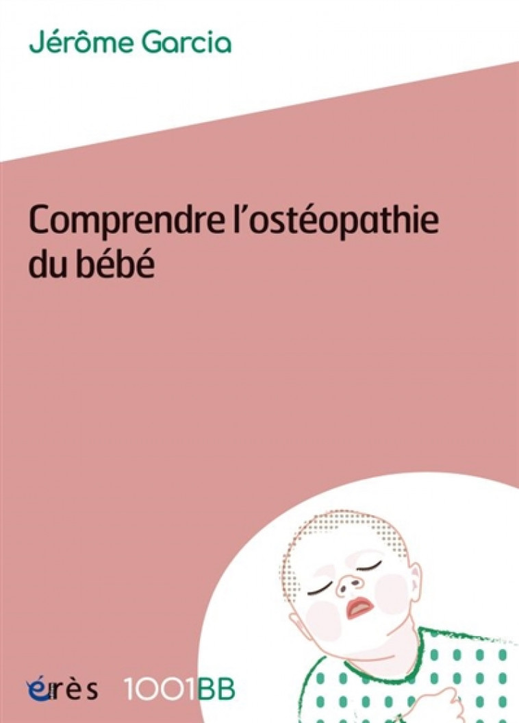 1001 BB 159 - COMPRENDRE L-OSTEOPATHIE DU BEBE - GARCIA JEROME - ERES