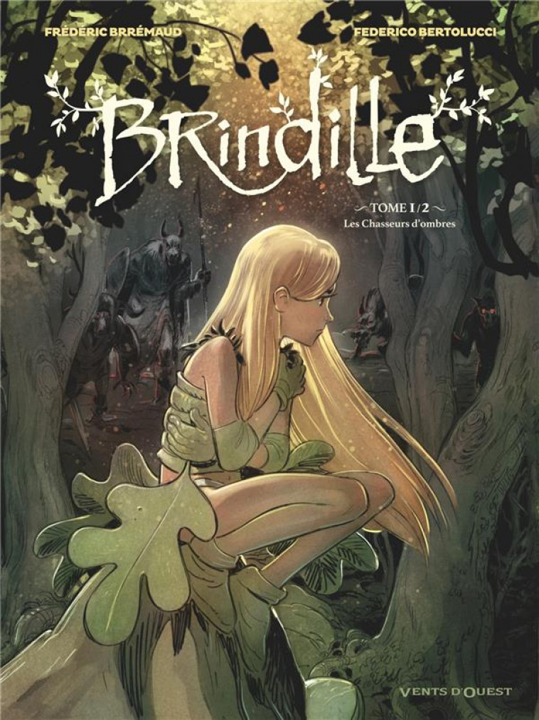 BRINDILLE - TOME 01 - LES CHASSEURS D-OMBRE - BRREMAUD/BERTOLUCCI - VENTS D'OUEST