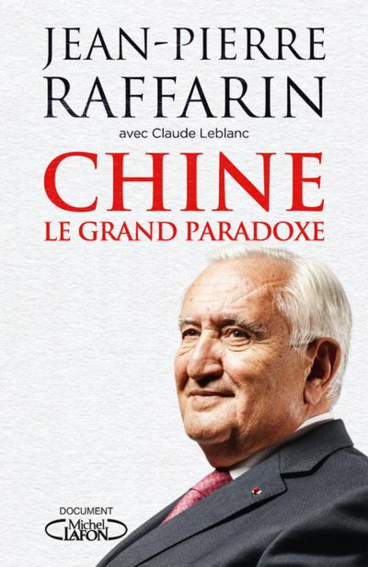 CHINE - LE GRAND PARADOXE - RAFFARIN JEAN-PIERRE - MICHEL LAFON