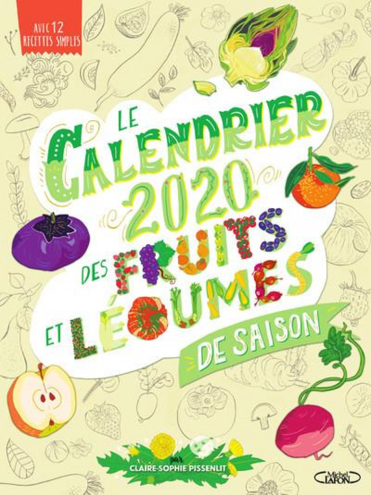 LE CALENDRIER 2020 DES FRUITS ET LEGUMES DE SAISON - PISSENLIT C-S. - MICHEL LAFON