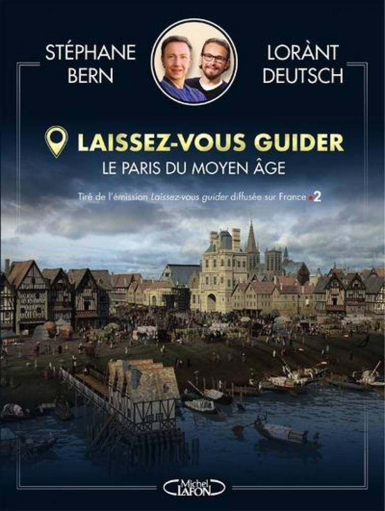 LAISSEZ-VOUS GUIDER - LE PARIS DU MOYEN AGE - BERN/DEUTSCH - MICHEL LAFON