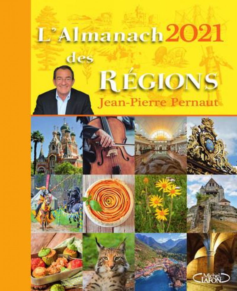 L-ALMANACH DES REGIONS 2021 - PERNAUT JEAN-PIERRE - MICHEL LAFON