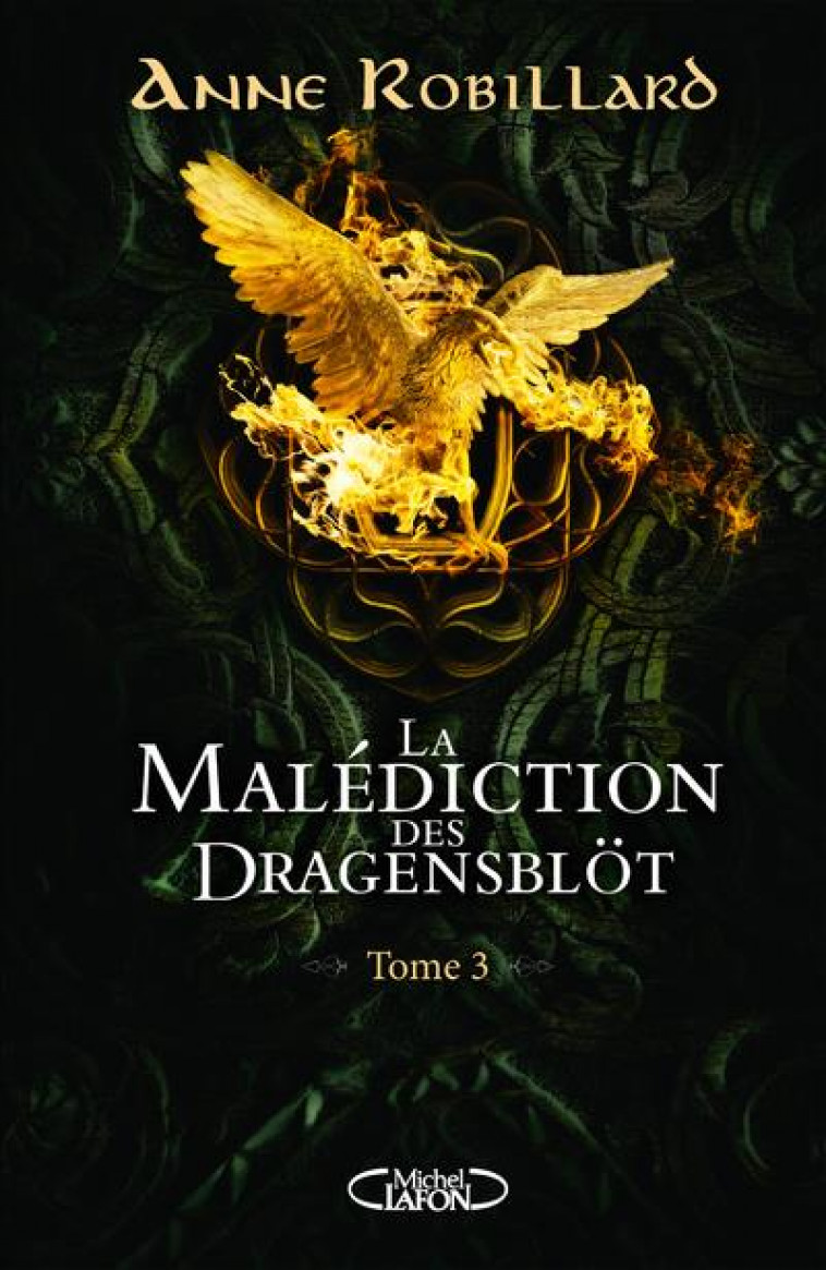 LA MALEDICTION DES DRAGENSBLOT - TOME 3 CLARA ET LIONEL - VOL03 - ROBILLARD ANNE - MICHEL LAFON