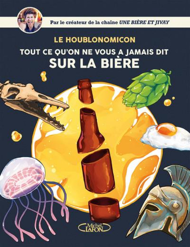 HOUBLONOMICON - TOUT CE QU-ON NE VOUS A JAMAIS DIT SUR LA BIERE - JIVAY/MAZEL - MICHEL LAFON