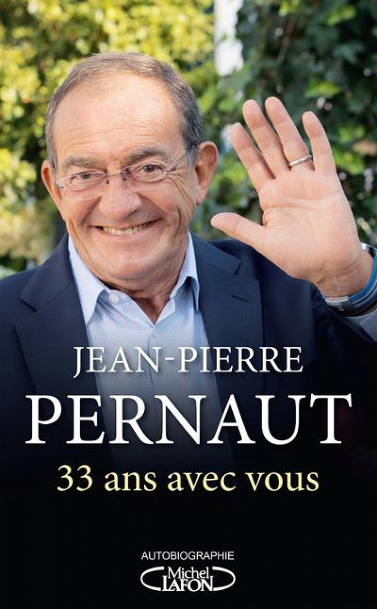 33 ANS AVEC VOUS - PERNAUT JEAN-PIERRE - MICHEL LAFON