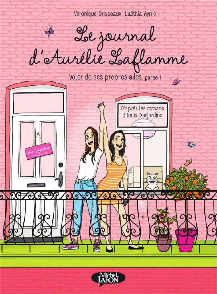 LE JOURNAL D-AURELIE LAFLAMME - VOLER DE SES PROPRES AILES - PARTIE 1 - DESJARDINS/GRISSEAUX - MICHEL LAFON