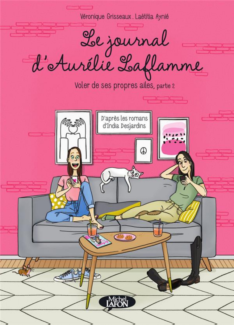 LE JOURNAL D-AURELIE LAFLAMME - VOLER DE SES PROPRES AILES - PARTIE 2 - DESJARDINS/AYNIE - MICHEL LAFON