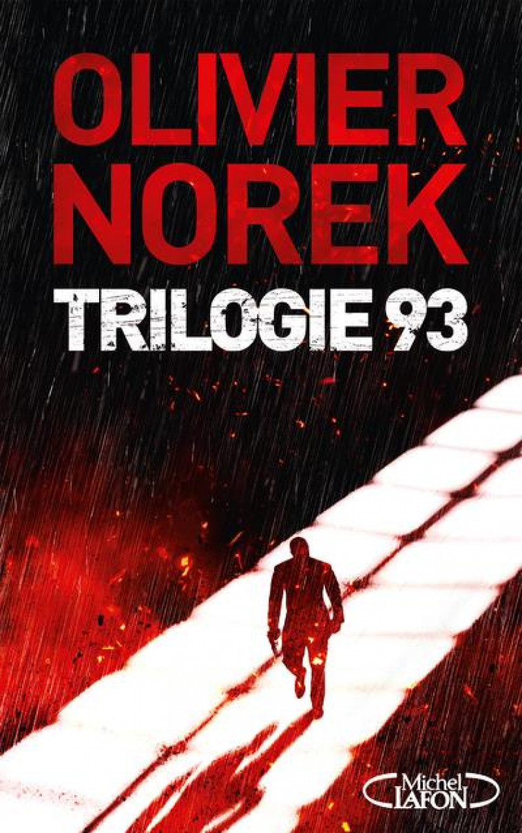 TRILOGIE 93 - COLLECTOR ET ULTRA-NOIR - 3 NOUVELLES POUR LA PREMIERE FOIS REUNIES - NOREK OLIVIER - MICHEL LAFON