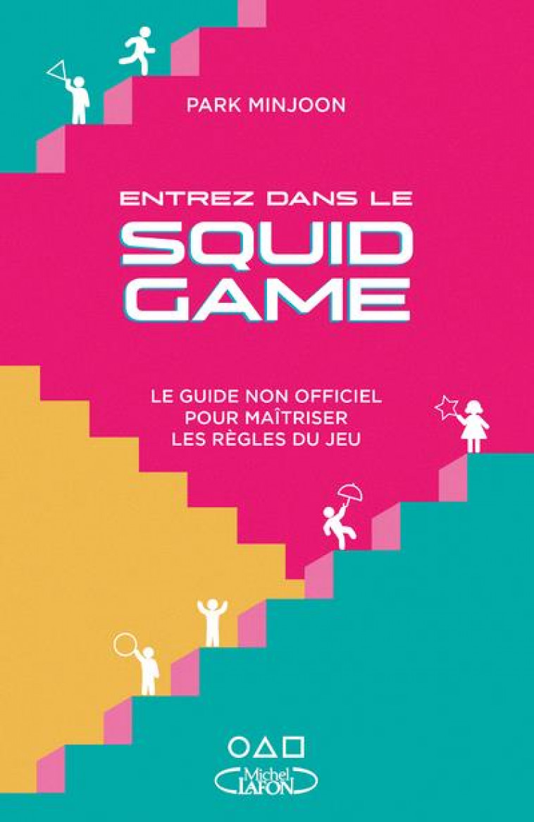 ENTREZ DANS LE SQUID GAME - MINJOON PARK - MICHEL LAFON