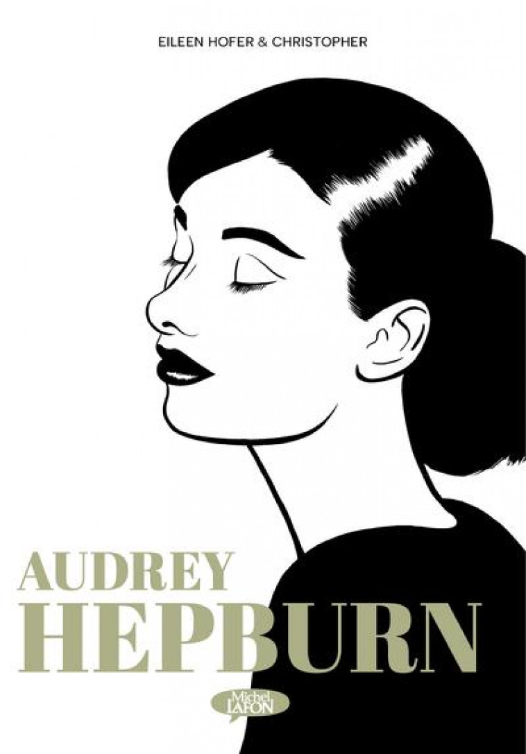 AUDREY HEPBURN - HOFER/CHRISTOPHER - MICHEL LAFON