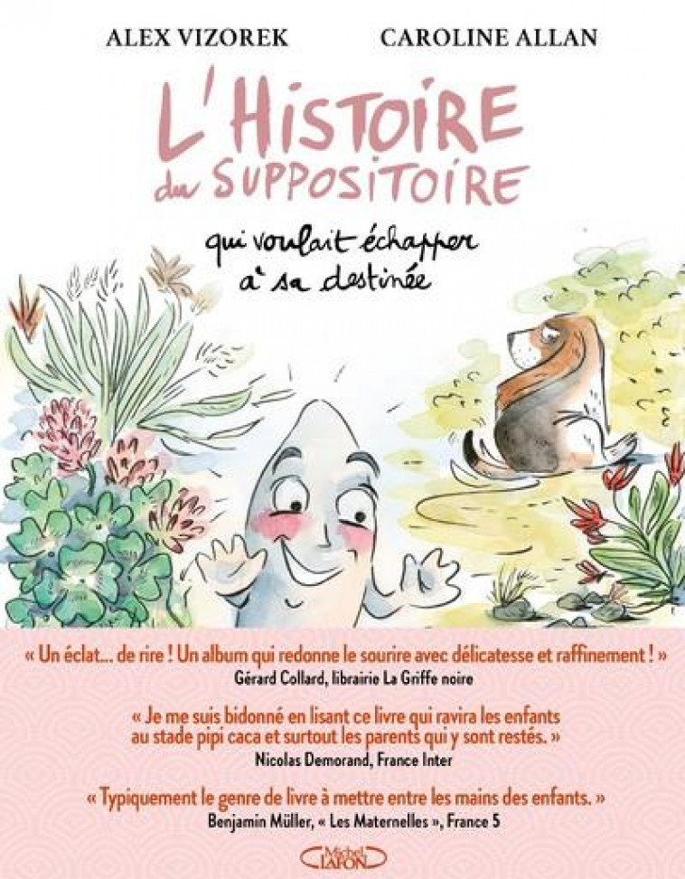 L-HISTOIRE DU SUPPOSITOIRE QUI VOULAIT ECHAPPER A SA DESTINEE - VIZOREK/ALLAN - MICHEL LAFON