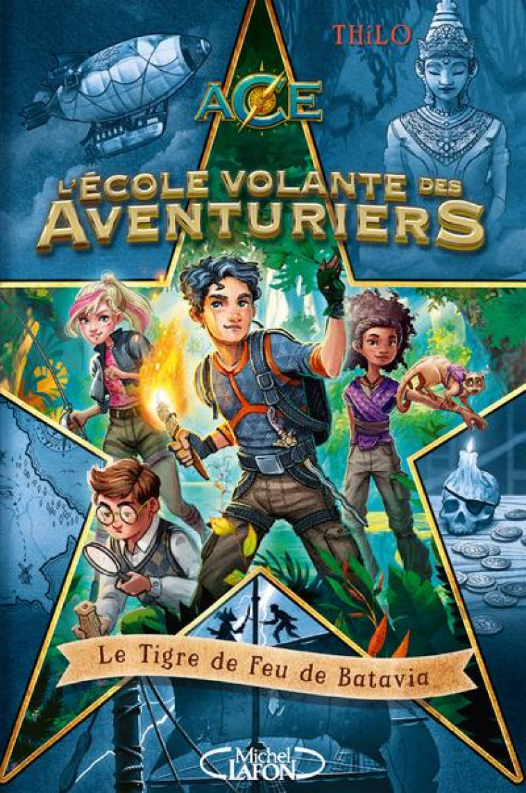 L-ECOLE VOLANTE DES AVENTURIERS - TOME 1 LE TIGRE DE FEU DE BATAVIA - THILO/MEINZOLD - MICHEL LAFON