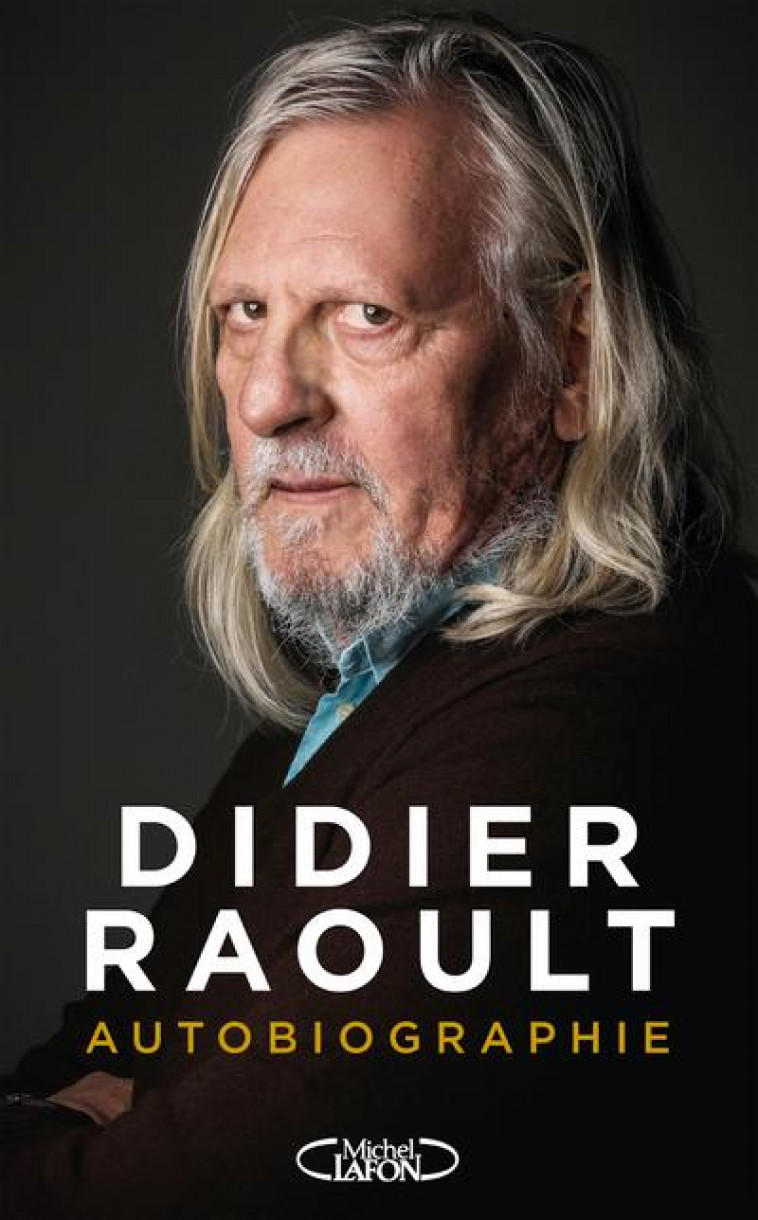 AUTOBIOGRAPHIE - RAOULT DIDIER - MICHEL LAFON