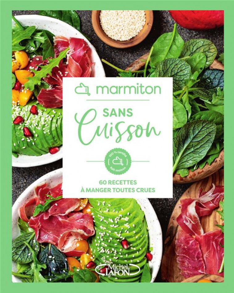 MARMITON - SANS CUISSON - 60 RECETTES A MANGER TOUTES CRUES - MARMITON - MICHEL LAFON