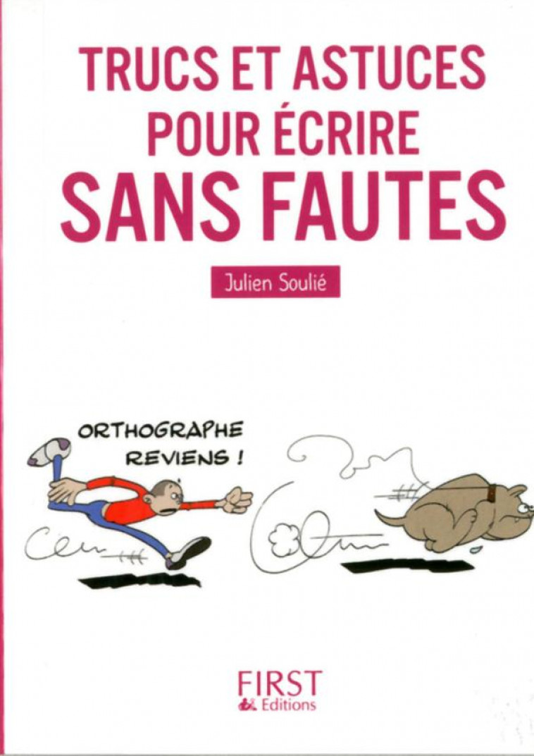 LE PETIT LIVRE DE - TRUCS ET ASTUCES POUR ECRIRE SANS FAUTES - SOULIE JULIEN - First Editions