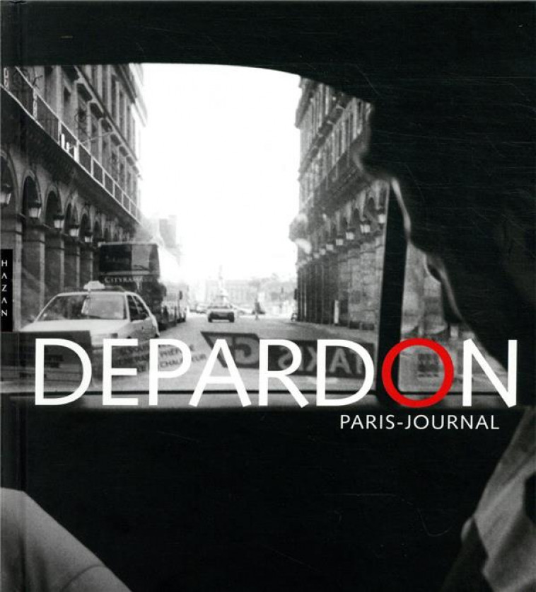 DEPARDON PARIS JOURNAL EDITION 2019 - DEPARDON RAYMOND - HAZAN