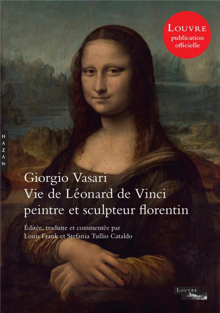 VIE DE LEONARD DE VINCI PAR VASARI - EDITION CRITIQUE ET NOUVELLE TRADUCTION COMMENTEE - FRANK LOUIS - HAZAN