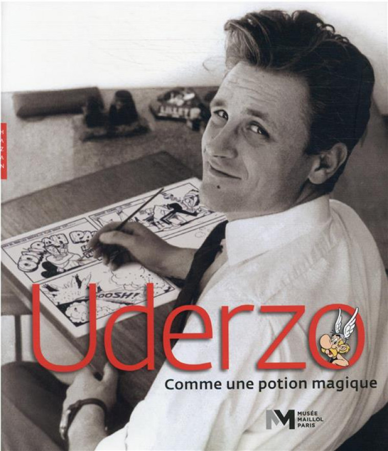 UDERZO, COMME UNE POTION MAGIQUE (CATALOGUE OFFICIEL D-EXPOSITION-MUSEE MAILLOL) - XXX - HAZAN