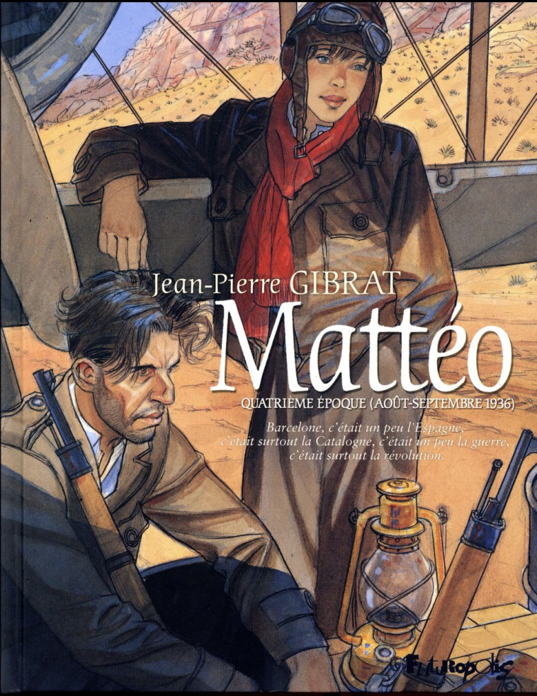 MATTEO - VOL04 - QUATRIEME EPOQUE (AOUT-SEPTEMBRE 1936) - GIBRAT JEAN-PIERRE - Futuropolis