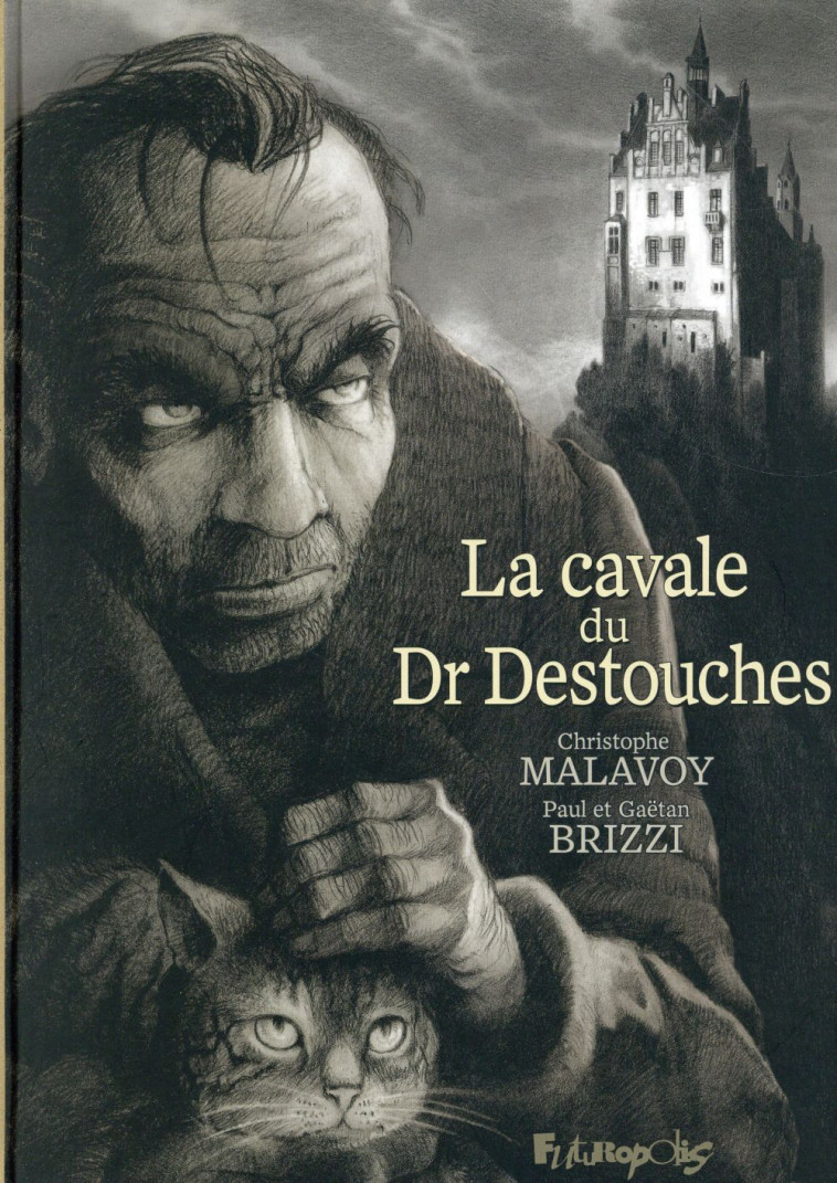 LA CAVALE DU DR DESTOUCHES - BRIZZI/MALAVOY - Futuropolis