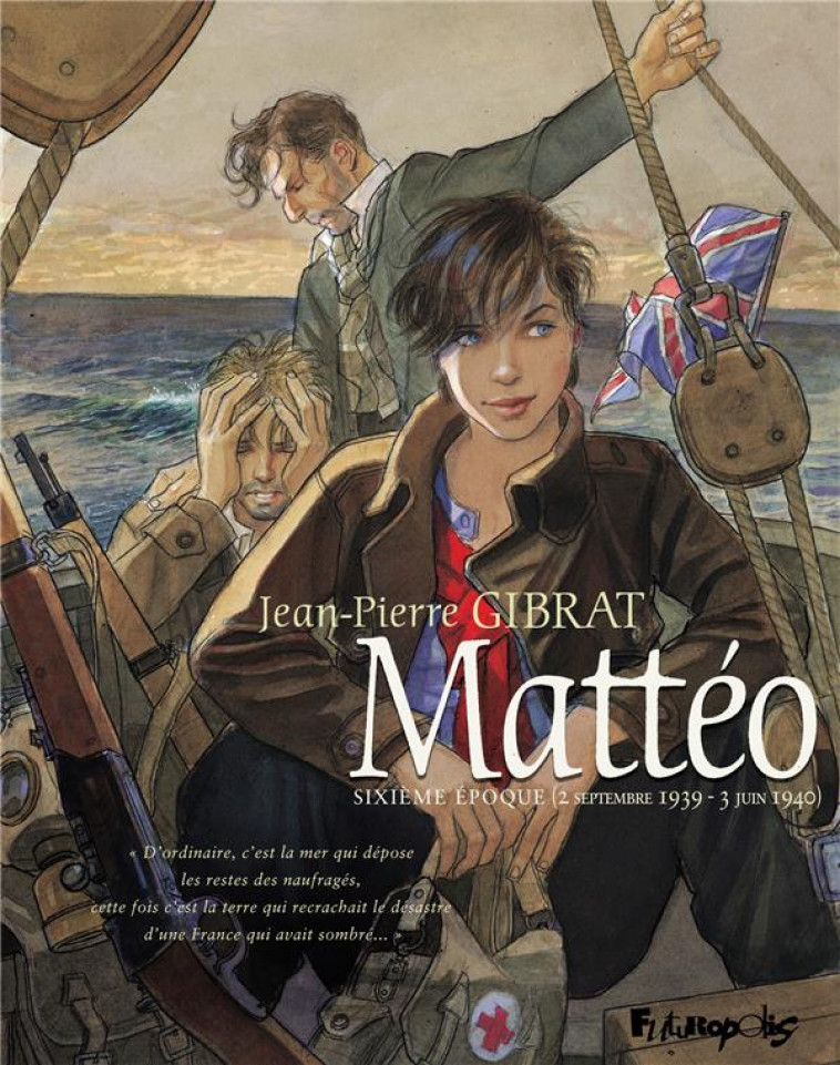 MATTEO - VOL06 - SIXIEME EPOQUE (2 SEPTEMBRE 1939 - 3 JUIN 1940) - GIBRAT JEAN-PIERRE - GALLISOL