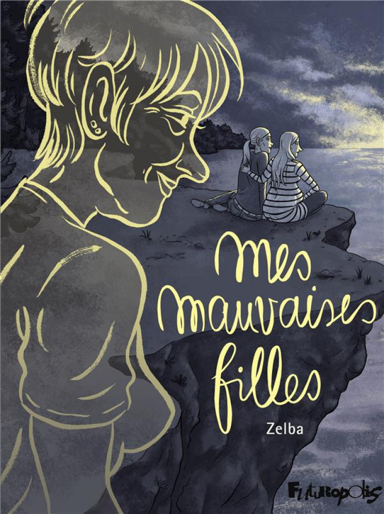 MES MAUVAISES FILLES - ZELBA - GALLISOL