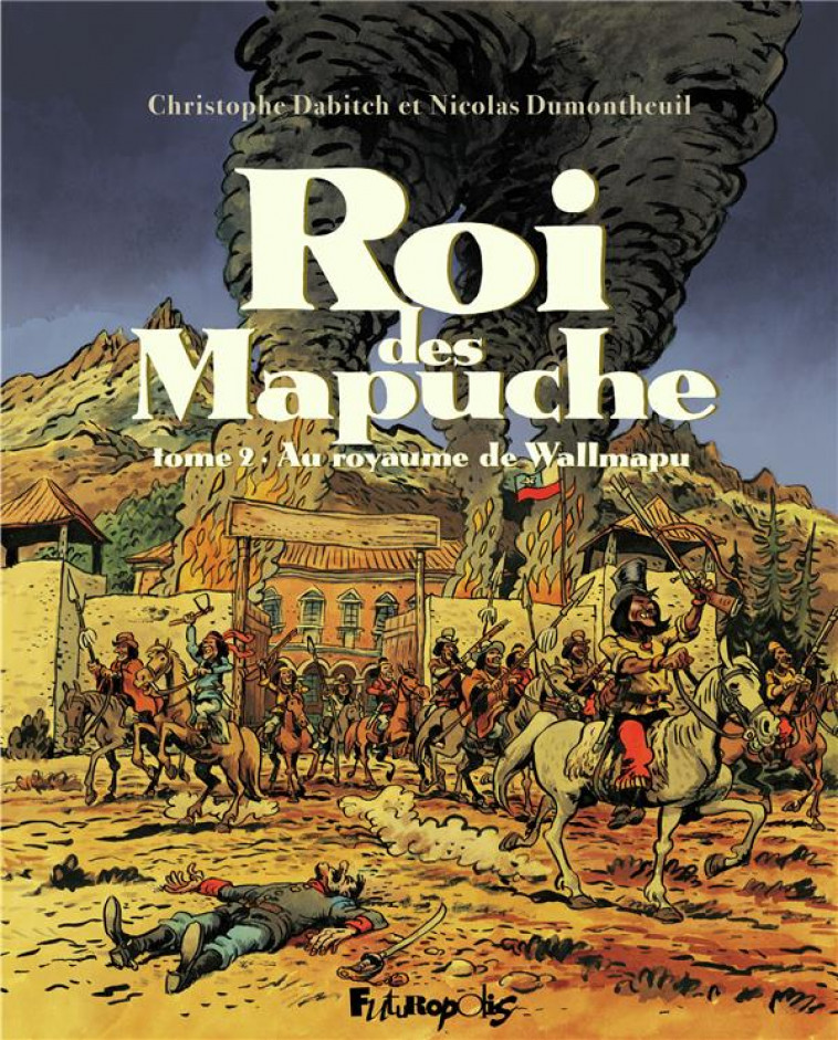 ROI DES MAPUCHE - VOL02 - AU ROYAUME DE WALLMAPU - DABITCH/DUMONTHEUIL - GALLISOL