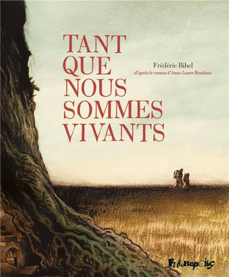 TANT QUE NOUS SOMMES VIVANTS - BIHEL FREDERIC - GALLISOL