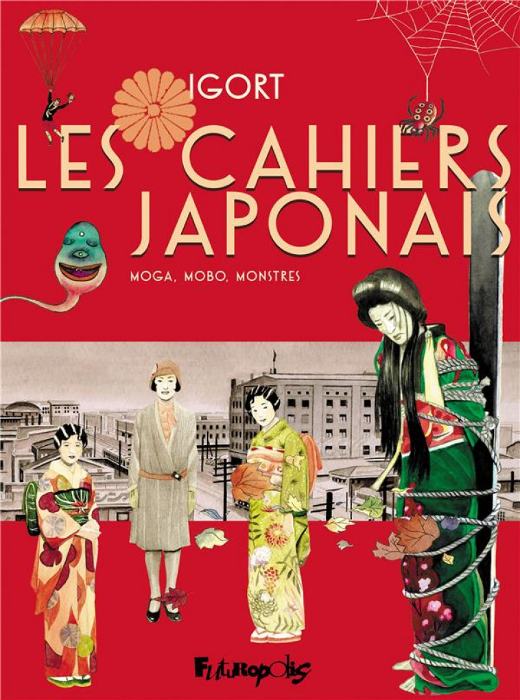 LES CAHIERS JAPONAIS - VOL03 - MOGA, MOBO, MONSTRES - IGORT - GALLISOL