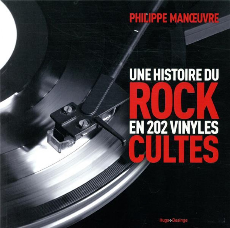 UNE HISTOIRE DU ROCK EN 202 VINYLES CULTES - MANOEUVRE PHILIPPE - HUGO JEUNESSE