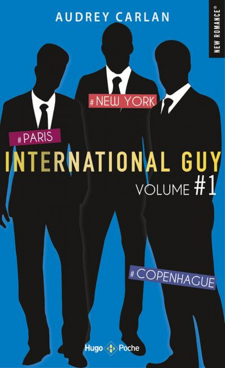 INTERNATIONAL GUY - VOLUME 1 PARIS - NEW YORK - COPENHAGUE - PARIS - NEW YORK - COPENHAGE - CARLAN AUDREY - HUGO JEUNESSE