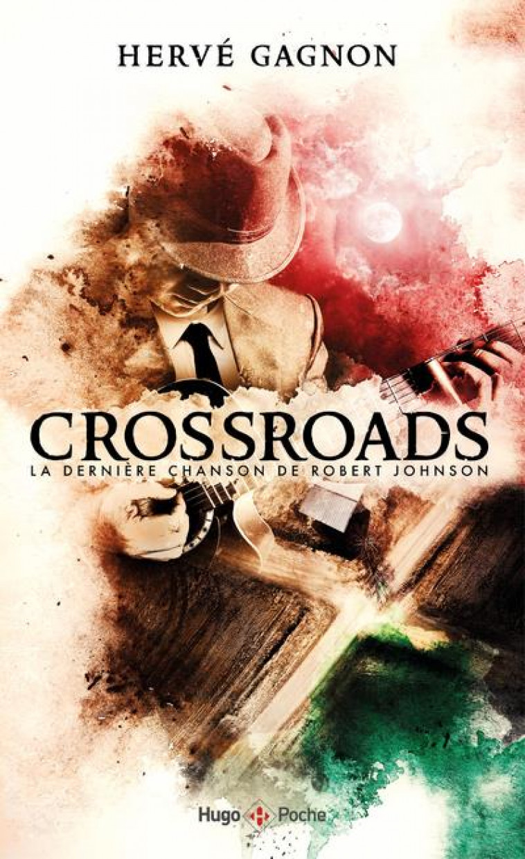 CROSSROADS - LA DERNIERE CHANSON DE ROBERT JOHNSON - GAGNON HERVE - HUGO JEUNESSE