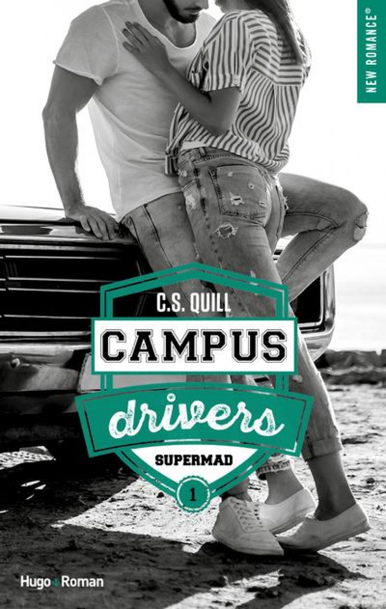 CAMPUS DRIVERS - TOME 01 - SUPERMAD - QUILL C. S. - HUGO JEUNESSE