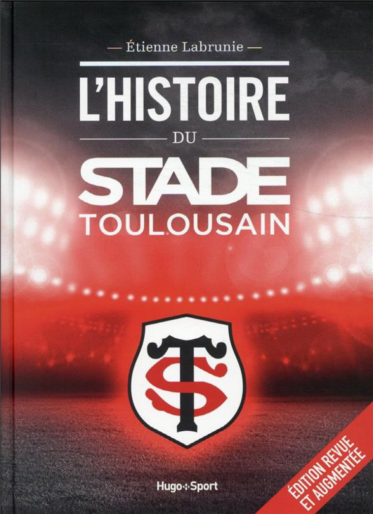 L-HISTOIRE DU STADE TOULOUSAIN - LABRUNIE ETIENNE - HUGO JEUNESSE