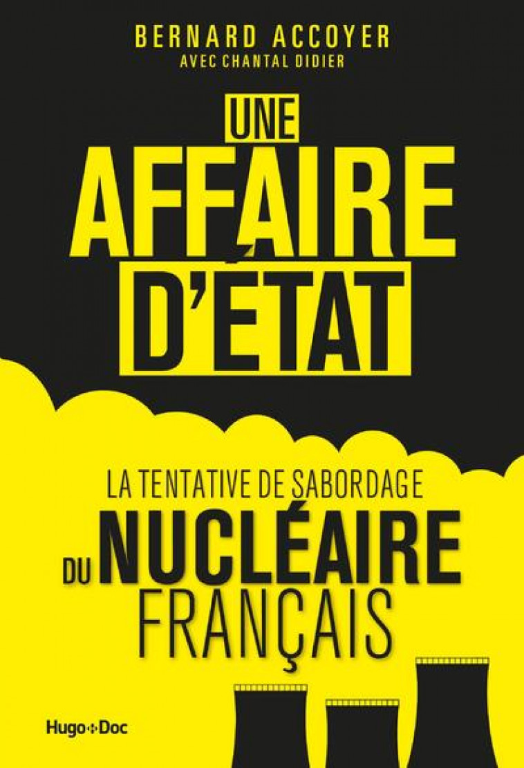 UNE AFFAIRE D-ETAT - LA TENTATIVE DU SABORDAGE DUNUCLEAIRE FRANCAIS - ACCOYER/MAILLET - HUGO JEUNESSE