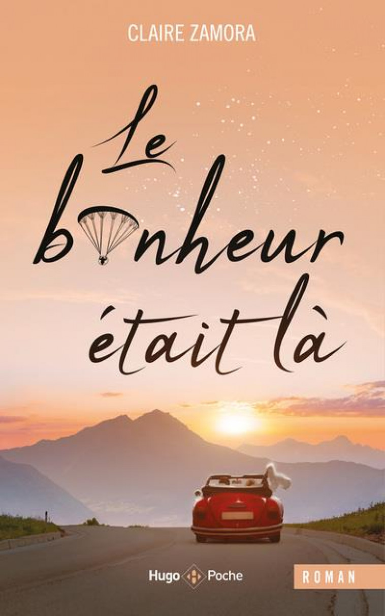 LE BONHEUR ETAIT LA - ZAMORA CLAIRE - HUGO JEUNESSE