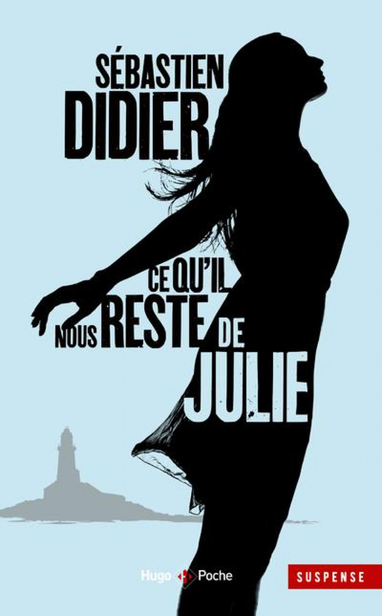 CE QU-IL NOUS RESTE DE JULIE - DIDIER SEBASTIEN - HUGO JEUNESSE