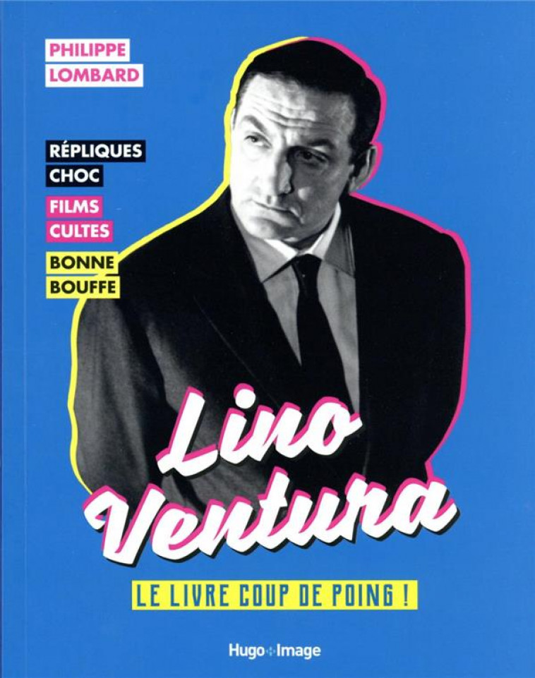 LINO VENTURA - LE LIVRE COUP DE POING - LOMBARD PHILIPPE - HUGO JEUNESSE