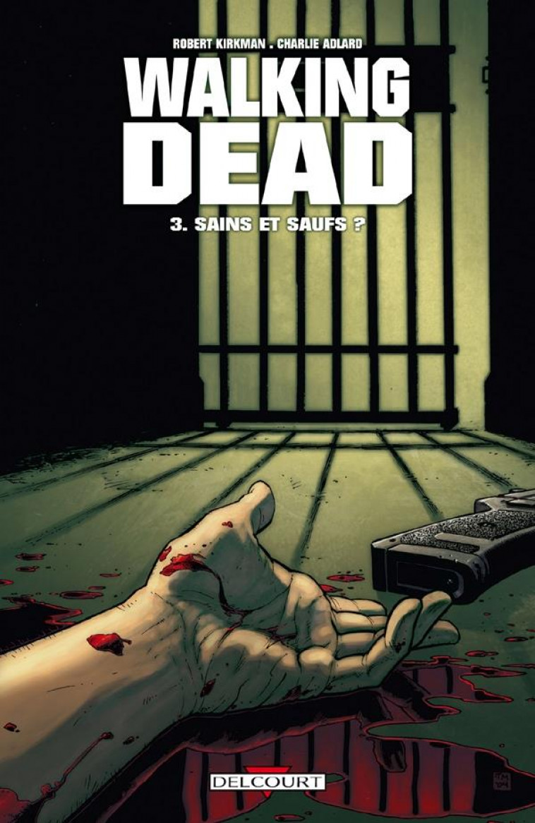 WALKING DEAD T03 - SAINS ET SAUFS ? - KIRKMAN/ADLARD - DELCOURT