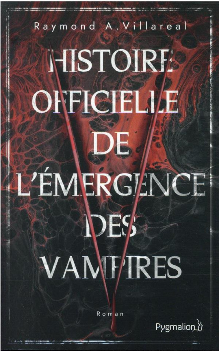 HISTOIRE OFFICIELLE DE L-EMERGENCE DES VAMPIRES - VILLAREAL RAYMOND A. - PYGMALION