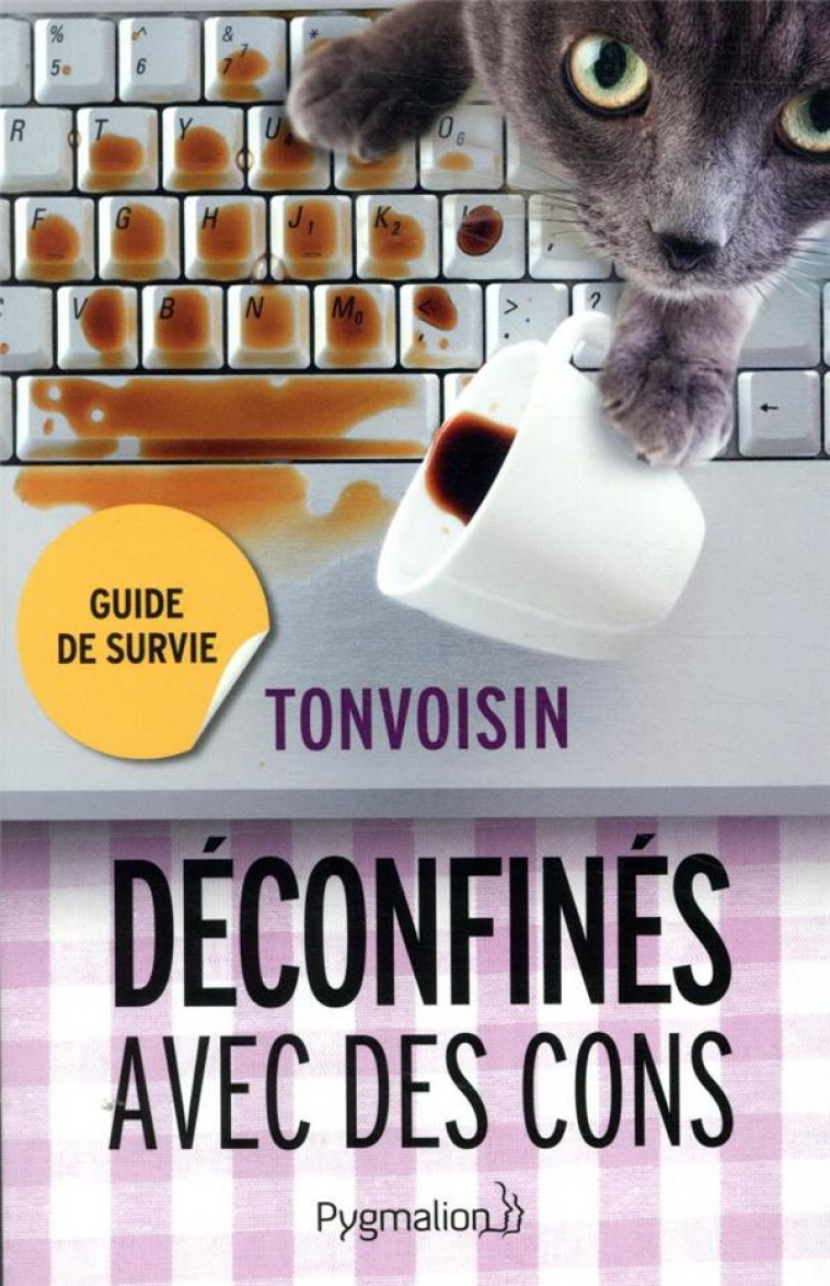 DECONFINES AVEC DES CONS - GUIDE DE SURVIE - TONVOISIN - PYGMALION