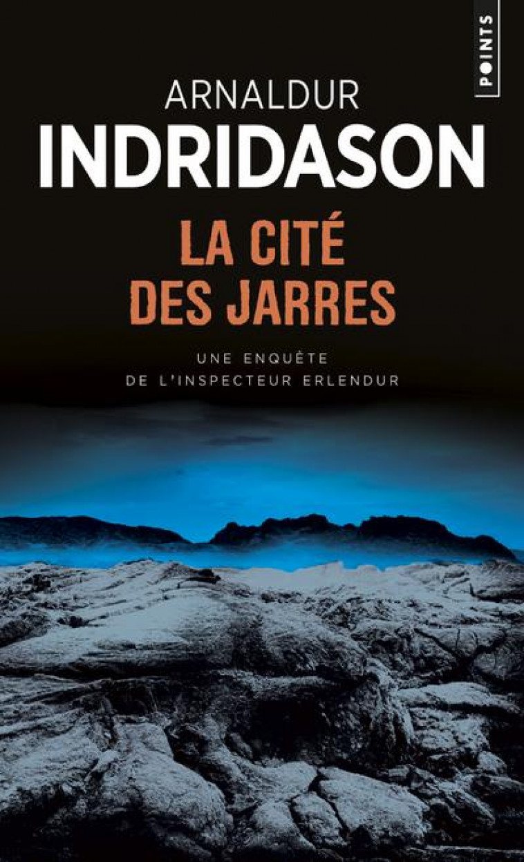 LA CITE DES JARRES - UNE ENQUETE DE L-INSPECTEUR ERLENDUR SVEINSSON - INDRIDASON ARNALDUR - POINTS