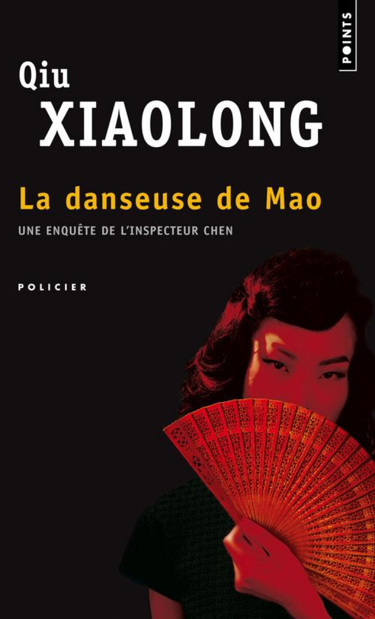 LA DANSEUSE DE MAO - UNE ENQUETE DE L-INSPECTEUR CHEN - QIU XIAOLONG - POINTS